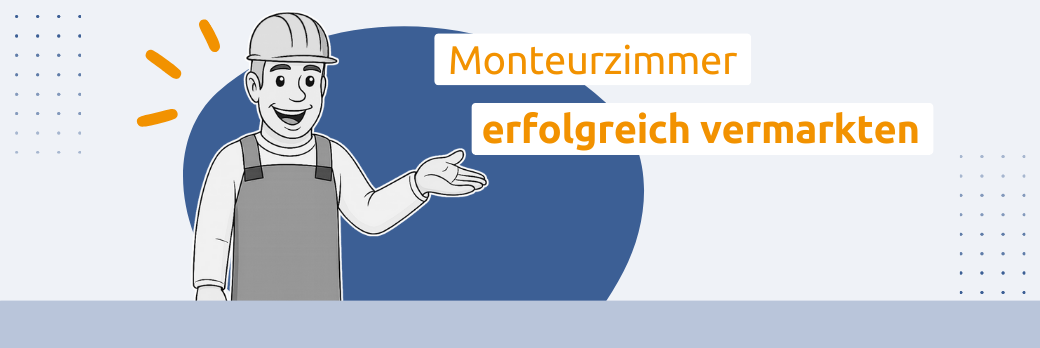 Monteurzimmer erfolgreich vermarkten